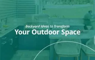 Backyard Ideas to Transform Your Outdoor Space